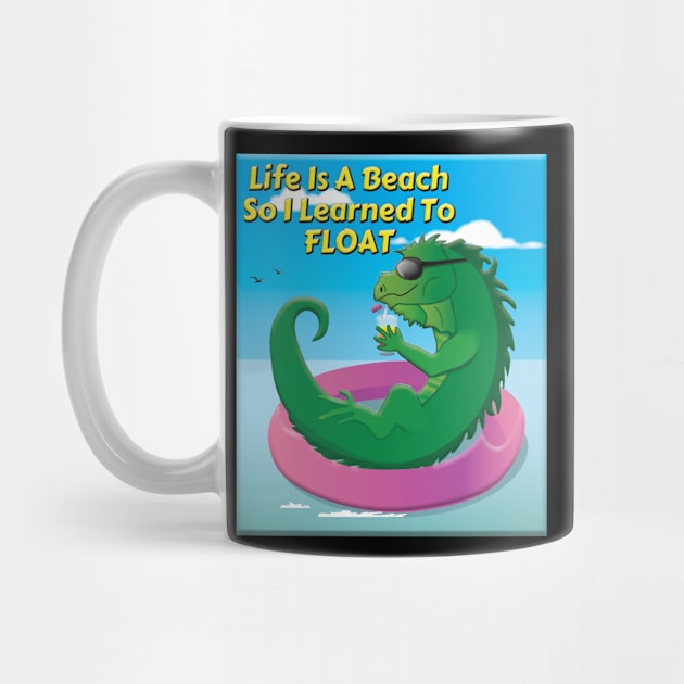 Life Is A Beach So I Learned To Float Iguana by KEWDesign